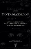 FANTASMAGORIANA o Antología de historias sobre apariciones de espectros, espíritus, fantasmas, etc. (eBook, ePUB)