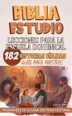 Cover Lecciones Para Escuela Dominical: 182 Historias Bíblicas (La Enseñanza en la Clase Bíblica, #1) (eBook, ePUB)