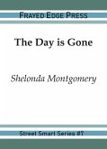 The Day Is Gone (Street Smart, #7) (eBook, ePUB) The Day Is Gone (Street Smart, #7) (eBook, ePUB)