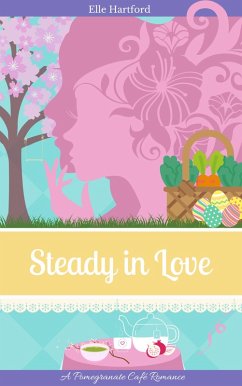 Steady in Love (Pomegranate Café Romance, #3) (eBook, ePUB) - Hartford, Elle