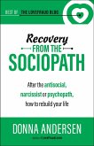 Recovery from the Sociopath: After the Antisocial, Narcissist or Psychopath, How to Rebuild Your Life (eBook, ePUB)