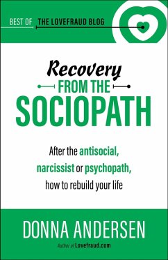 Recovery from the Sociopath: After the Antisocial, Narcissist or Psychopath, How to Rebuild Your Life (eBook, ePUB) - Andersen, Donna