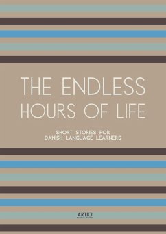 Cover The Endless Hours of Life: Short Stories for Danish Language Learners (eBook, ePUB)