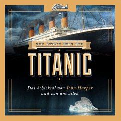 Der letzte Held der Titanic (MP3-Download) - Adams, Moody