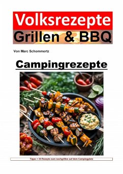 Volksrezepte Grillen und BBQ - Campingrezepte (eBook, ePUB) - Schommertz, Marc