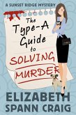 The Type-A Guide to Solving Murder (A Sunset Ridge Cozy Mystery, #1) (eBook, ePUB)