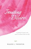 Inviting Desire, a Guide for Women Who Want to Enhance Their Sex Life (eBook, ePUB)