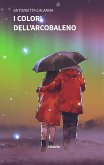 I colori dell'arcobaleno (eBook, ePUB)