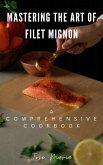 Mastering the Art of Filet Mignon (eBook, ePUB)