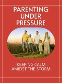 Parenting Under Pressure (eBook, ePUB)