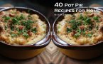 40 Pot Pie Recipes for Home (eBook, ePUB)
