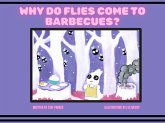 Why Do Flies Come To Barbecues? (eBook, ePUB) Why Do Flies Come To Barbecues? (eBook, ePUB)
