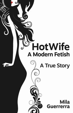 HotWife - A Modern Fetish (eBook, ePUB) - Guerrerra, Mila