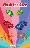 Finish the Race   Super Cars Origin Story (eBook, ePUB)