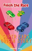 Finish the Race Super Cars Origin Story (eBook, ePUB) Finish the Race Super Cars Origin Story (eBook, ePUB)