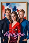 Io non so dipingere (eBook, ePUB)