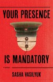 Your Presence Is Mandatory (eBook, ePUB) Your Presence Is Mandatory (eBook, ePUB)