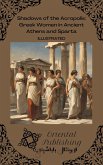 Shadows of the Acropolis: Greek Women in Ancient Athens and Sparta (eBook, ePUB)