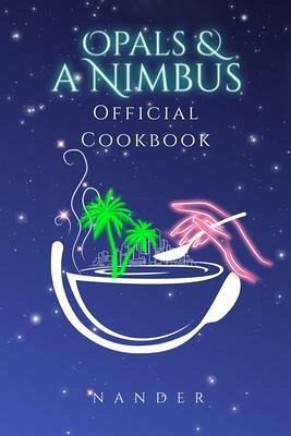 Opals & a Nimbus Official Cookbook (eBook, ePUB) Opals & a Nimbus Official Cookbook (eBook, ePUB)