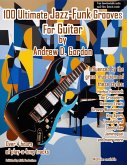 100 Ultimate Jazz-Funk Grooves For Guitar (eBook, ePUB)