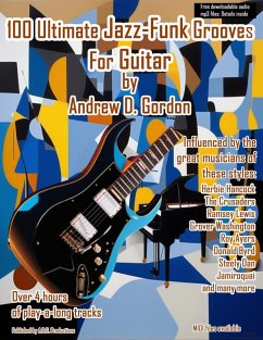 100 Ultimate Jazz-Funk Grooves For Guitar (eBook, ePUB) - Gordon, Andrew D.