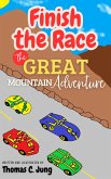 Finish the Race   The Great Mountain Adventure (eBook, ePUB)