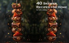 Cover 40 Skewer Recipes for Home (eBook, ePUB)
