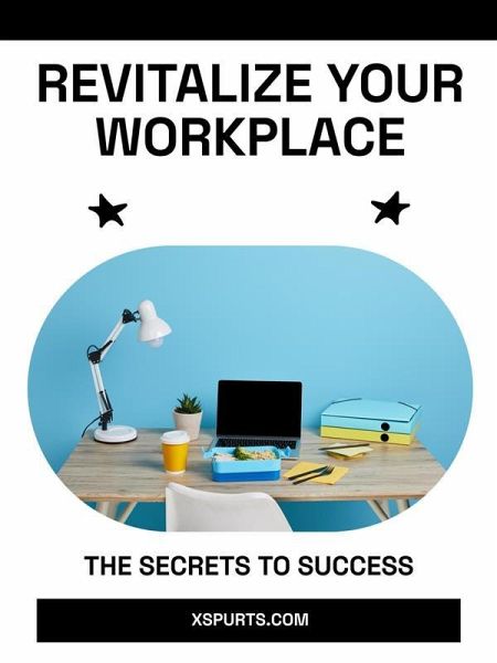 Revitalize Your Workplace (eBook, ePUB) Revitalize Your Workplace (eBook, ePUB)