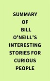 Summary of Bill O'Neill's Interesting Stories For Curious People (eBook, ePUB)