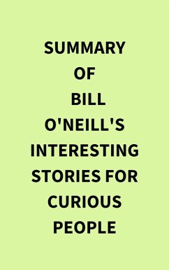 Cover Summary of Bill O'Neill's Interesting Stories For Curious People (eBook, ePUB)
