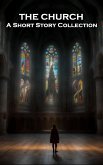 The Church - A Short Story Collection (eBook, ePUB)