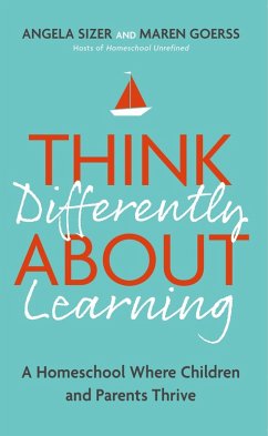 Think Differently About Learning (eBook, ePUB) - Goerss, Maren; Sizer, Angela