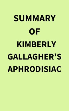 Cover Summary of Kimberly Gallagher's Aphrodisiac (eBook, ePUB)