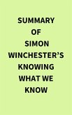 Summary of Simon Winchester's Knowing What We Know (eBook, ePUB)