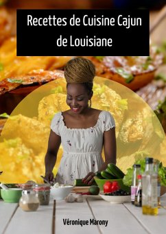 Recettes de Cuisine Cajun de Louisiane (eBook, ePUB) - Marony, Véronique