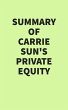 Summary of Carrie Sun's Private Equity... - Bild 1
