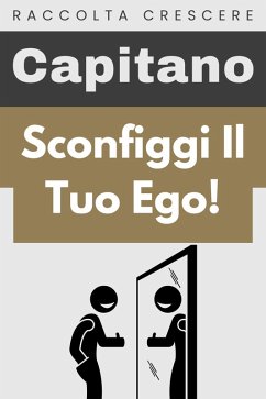 Cover Sconfiggi Il Tuo Ego! (Raccolta Crescere, #14) (eBook, ePUB)