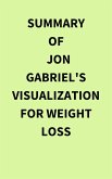 Summary of Jon Gabriel's Visualization for Weight Loss (eBook, ePUB)