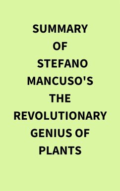 Summary of Stefano Mancuso's The Revolutionary Genius of Plants (eBook, ePUB) - IRB Media