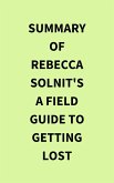 Summary of Rebecca Solnit's A Field Guide to Getting Lost (eBook, ePUB) Summary of Rebecca Solnit's A Field Guide to Getting Lost (eBook, ePUB)