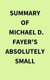Summary of Michael D. Fayer's Absolutely Small (eBook, ePUB)