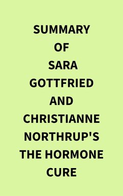 Summary of Sara Gottfried and Christianne Northrup's The Hormone Cure (eBook, ePUB) - IRB Media