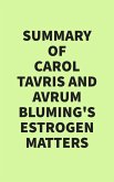 Summary of Carol Tavris & Avrum Bluming's Estrogen Matters (eBook, ePUB) Summary of Carol Tavris & Avrum Bluming's Estrogen Matters (eBook, ePUB)