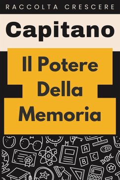 Il¿ Potere Della Memoria (Raccolta Crescere, #20) (eBook, ePUB) - Edizioni, Capitano