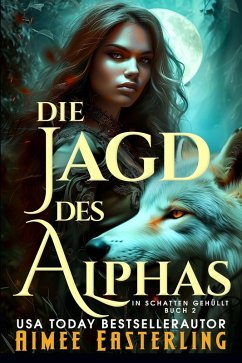 Die Jagd des Alphas (eBook, ePUB) - Easterling, Aimee