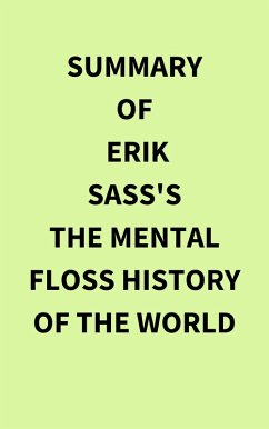 Summary of Erik Sass's The Mental Floss History of the World (eBook, ePUB) - IRB Media