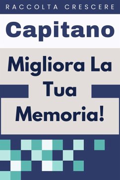 ¿Migliora La Tua Memoria! (Raccolta Crescere, #19) (eBook, ePUB) - Edizioni, Capitano