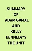 Summary of Adam Gamal and Kelly Kennedy's The Unit (eBook, ePUB) Summary of Adam Gamal and Kelly Kennedy's The Unit (eBook, ePUB)