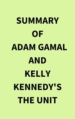Cover Summary of Adam Gamal and Kelly Kennedy's The Unit (eBook, ePUB)