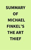 Summary of Michael Finkel's The Art Thief (eBook, ePUB)